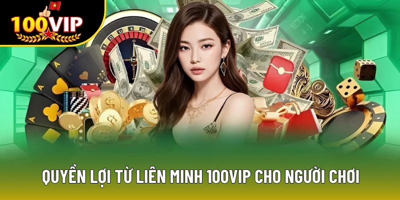 Quyền lợi từ liên minh 100VIP cho người chơi