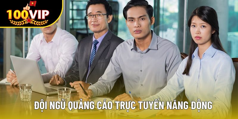 Đội ngũ quảng cáo trực tuyến năng động