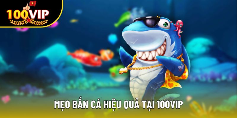 Mẹo bắn cá hiệu quả tại liên minh