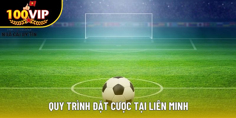 Quy trình đặt cược tại liên minh