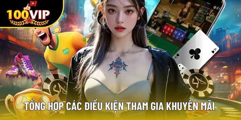 Tổng hợp các điều kiện tham gia khuyến mãi