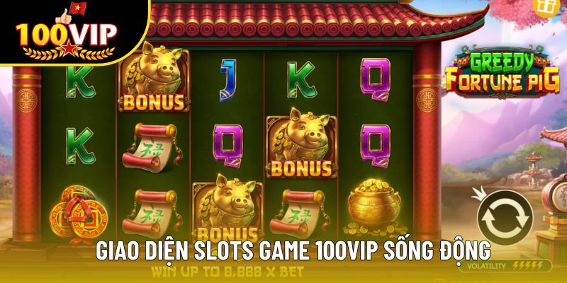 Giao diện Slots Game 100VIP sống động