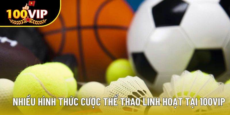 Nhiều hình thức cược thể thao linh hoạt tại liên minh