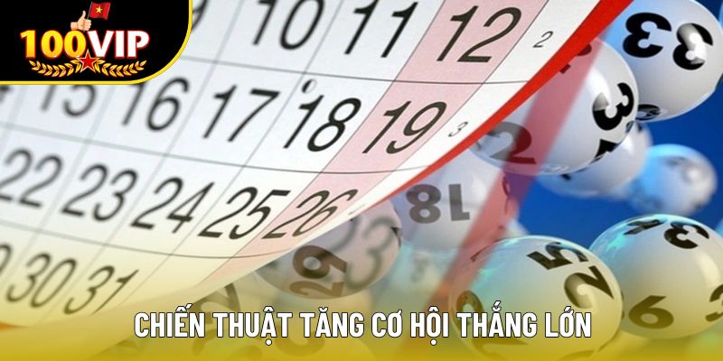 Chiến thuật tăng cơ hội thắng lớn