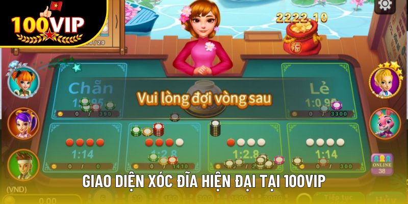 Giao diện xóc đĩa hiện đại tại 100VIP